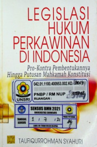 LEGISLASI HUKUM PERKAWINAN DI INDONESIA; Pro-Kontra Pembentukannya Hingga Putusan Mahkamah Konstitusi