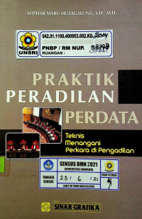 PRAKTIK PERADILAN PERDATA: Teknis menangani perkara di pengadilan