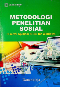 METODOLOGI PENELITIAN SOSIAL: Disertai Aplikasi SPSS for Windows
