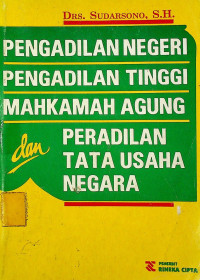 PENGADILAN NEGERI, PENGADILAN TINGGI, MAHKAMAH AGUNG dan PERADILAN TATA USAHA NEGARA