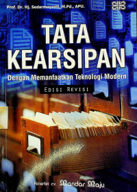 TATA KEARSIPAN Dengan Memanfaatkan Teknologi Modern, EDISI REVISI