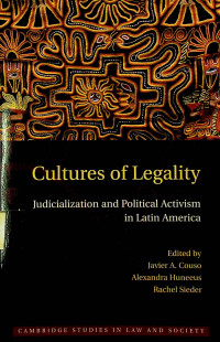Cultures of Legality; Judicialization and Political Activism in Latin America