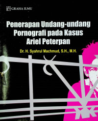 Penerapan Undang-undang Pornografi pada Kasus Ariel Peterpan