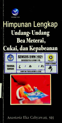 Himpunan Lengkap Undang-Undang Bea Meterai, Cukai, dan Kepabeanan