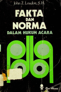 FAKTA DAN NORMA DALAM HUKUM ACARA