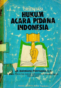 ORIENTASI HUKUM ACARA PIDANA INDONESIA