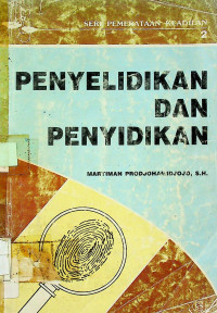 PENYELIDIKAN DAN PENYIDIKAN