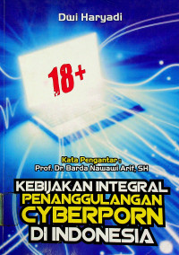 KEBIJAKAN INTEGRAL PENANGGULANGAN CYBERPORN DI INDONESIA