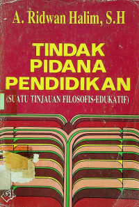 TINDAK PIDANA PENDIDIKAN : (SUATU TINJAUAN FILOSOFIS-EDUKATIF)