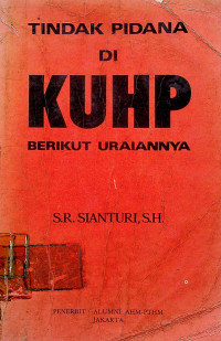 TINDAK PIDANA DI KUHP BERIKUT URAIANNYA