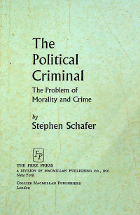 The political Criminal; The Problem of Morality  and Crime