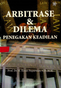 ARBITRASE & DILEMA PENEGAKAN KEADILAN