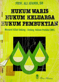 HUKUM WARIS, HUKUM KELUARGA, HUKUM PEMBUKTIAN Menurut Kitab Undang - Undang Hukum Perdata ( BW )