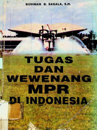 TUGAS DAN WEWENANG MPR DI INDONESIA