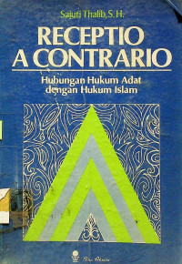 RECEPTIO A CONTRARIO ; Hubungan Hukum Adat dengan Hukum Islam