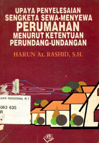 UPAYA PENYELESAIAN SENGKETA SEWA - MENYEWA PERUMAHAN MENURUT KETENTUAN PERUNDANG - UNDANGAN