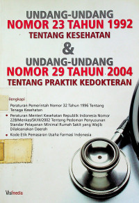 UNDANG-UNDANG NO 23 TAHUN 1992 TENTANG KESEHATAN & UNDANG-UNDANG NO 29 TAHUN 2004 TENTANG PRAKTIK KEDOKTERAN