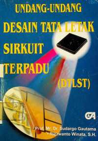 UNDANG - UNDANG DESAIN TATA LETAK SIRKUIT TERPADU ( DTLST )