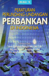 PERATURAN PERUNDANG-UNDANGAN PERBANKAN DI INDONESIA BUKU X