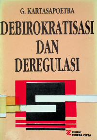 DEBIROKRATISASI DAN DEREGULASI