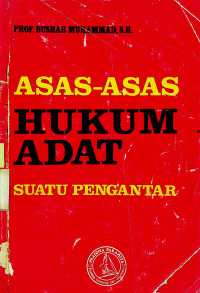 ASAS-ASAS HUKUM ADAT : SUATU PENGANTAR