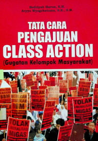 TATA CARA PENGAJUAN CLASS ACTION ( Gugatan Kelompok Masyarakat )