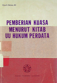 PEMBERIAN KUASA MENURUT KITAB UU HUKUM PERDATA