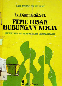 PEMUTUSAN HUBUNGAN KERJA ( PERSELISIHAN PERBURUHAN PERORANGAN )