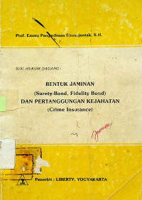 BENTUK JAMINAN (Surety-Bond, Fidelity Bond) DAN PERTANGGUNGAN KEJAHATAN (Crime Insurance)