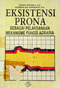 EKSISTENSI PRONA SEBAGAI PELAKSANAAN MEKANISME FUNGSI AGRARIA