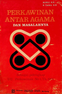 PERKAWINAN ANTAR AGAMA DAN MASALAHNYA Sebagai pelengkap UU, Perkawinan No.1 Tahun 1974