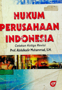 HUKUM PERUSAHAAN INDONESIA, Cetakan Ketiga Revisi