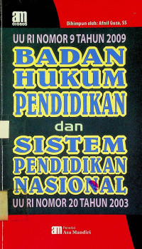 UU RI NOMOR 9 TAHUN 2009, BADAN HUKUM PENDIDIKAN dan SISTEM PENDIDIKAN NASIONAL, UU RI NOMOR 20 TAHUN 2003