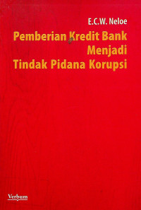 Pemberian Kredit Bank Menjadi Tindak Pidana Korupsi