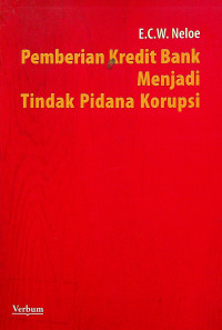 Pemberian Kredit Bank Menjadi Tindak Pidana Korupsi