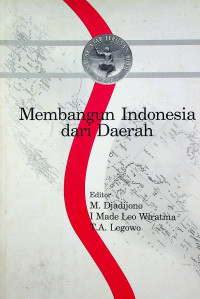 Membangun Indonesia dari Daerah