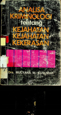 ANALISA KRIMINOLOGI tentang KEJAHATAN - KEJAHATAN, KEKERASAN