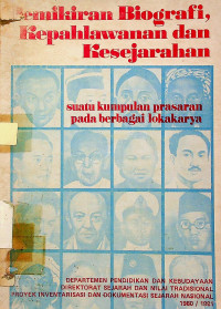 Pemikiran Biografi, Kepahlawanan dan Kesejarahan; suatu kumpulan prasaran pada berbagai lokakarya