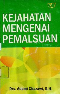 KEJAHATAN MENGENAI PEMALSUAN