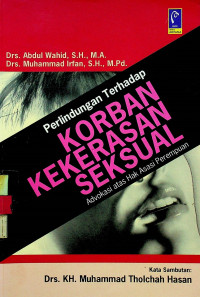 Perlindungan Terhadap KORBAN KEKERASAN SEKSUAL; Advokasi atas Hak Asasi Perempuan