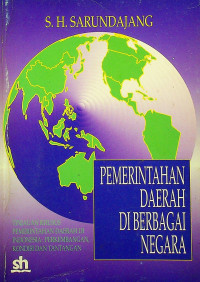 PEMERINTAHAN DAERAH DI BERBAGAI NEGARA; TINJAUAN PEMERINTAHAN DAERAH DI INDONESIA: PERKEMBANGAN, KONDISI DAN TANTANGAN