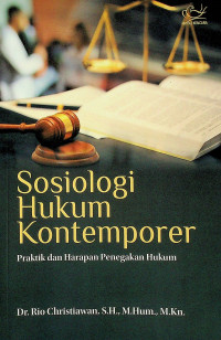 Sosiologi Hukum Kontemporer; Praktik dan Harapan Penegakan Hukum