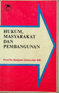 HUKUM, MASYARAKAT DAN PEMBANGUNAN