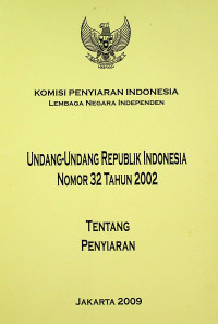 UNDANG-UNDANG REPUBLIK INDONESIA NOMOR 32 TAHUN 2002 TENTANG PENYIARAN