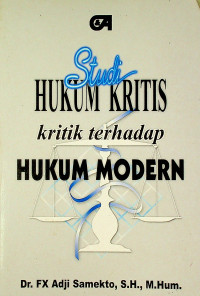 Studi HUKUM KRITIS kritik terhadap HUKUM MODERN