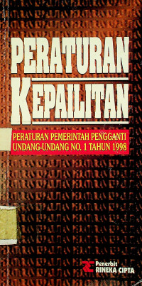 PERATURAN KEPAILITAN : PERATURAN PEMERINTAH PENGGANTI UNDANG-UNDANG NO. 1 TAHUN 1998