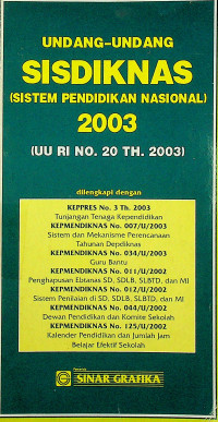 UNDANG-UNDANG SISDIKNAS (SISTEM PENDIDIKAN NASIONAL) 2003 : UU RI NO.23 TH. 2003