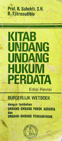 KITAB UNDANG-UNDANG HUKUM PERDATA = BURGERLIJK WETBOEK Edisi Revisi