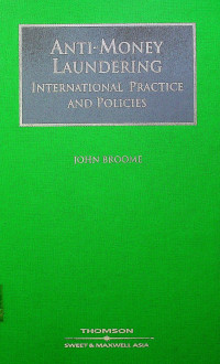 ANTI-MONEY LAUNDERING INTERNATIONAL PRACTICE AND POLICIES