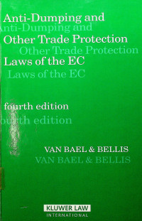 Anti-Dumping and Other Trade Protection Laws of the EC, fourth edition